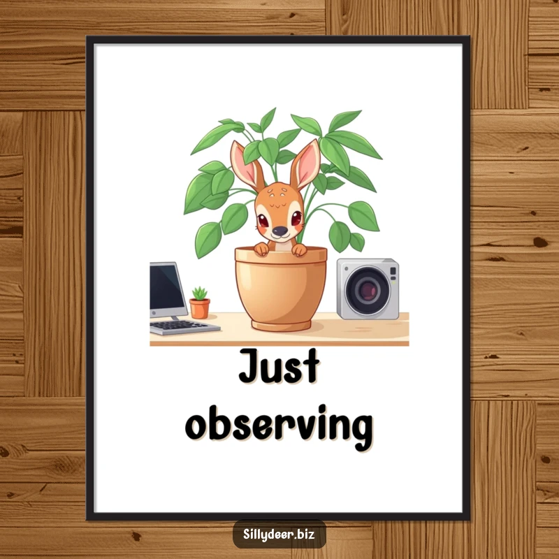 Funny Shy Deer Poster showing a shy deer peeking from behind a large potted plant on a desk, adding whimsical charm.